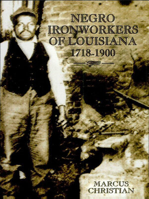 Negro Ironworkers of Louisiana, 1718–1900 - ebook